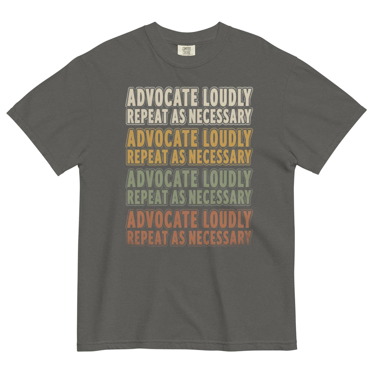Advocate Loudly. Repeat as Necessary — Vintage Tee