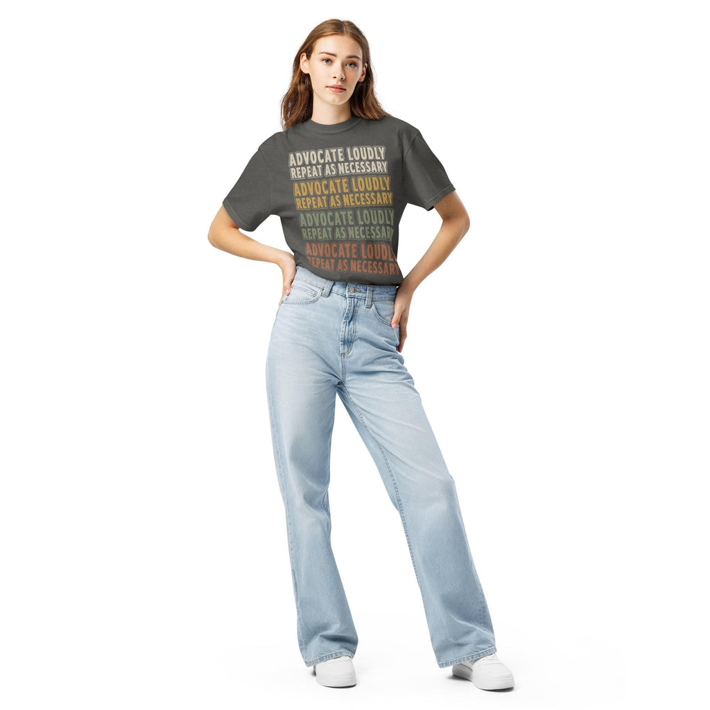 Advocate Loudly. Repeat as Necessary — Vintage Tee