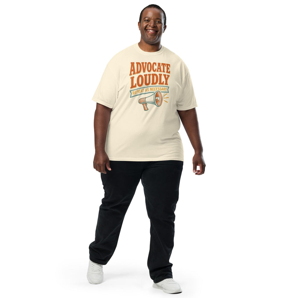 Advocate Loudly, Repeat As Necessary Tee